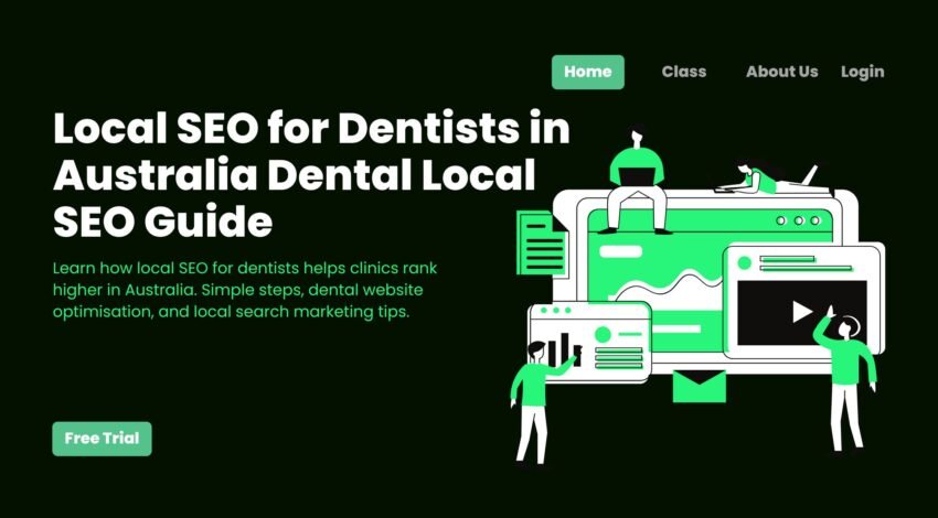 Local SEO for Dentists in Australia: Simple Guide to Rank Higher & Get More Patients